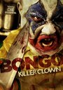 Bongo: Killer Clown (2014) скачать бесплатно в хорошем качестве без регистрации и смс 1080p