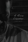 A Rico Cluster (2012) кадры фильма смотреть онлайн в хорошем качестве