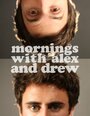 Mornings with Alex & Drew