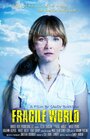 Fragile World (2014) кадры фильма смотреть онлайн в хорошем качестве