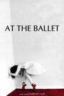 At the Ballet (2014) трейлер фильма в хорошем качестве 1080p