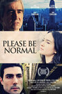 Please Be Normal (2014) трейлер фильма в хорошем качестве 1080p