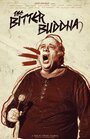 The Bitter Buddha (2012) трейлер фильма в хорошем качестве 1080p