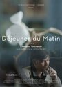 Смотреть «Déjeuner du matin» онлайн фильм в хорошем качестве