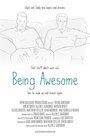 Being Awesome (2014) кадры фильма смотреть онлайн в хорошем качестве