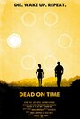 Dead on Time (2011) трейлер фильма в хорошем качестве 1080p