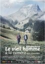 Bernard Bovet le vieil homme à la caméra (2012) кадры фильма смотреть онлайн в хорошем качестве