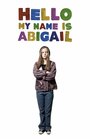 Hello, My Name Is Abigail (2012) трейлер фильма в хорошем качестве 1080p