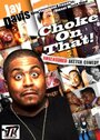 Смотреть «Choke on That» онлайн фильм в хорошем качестве