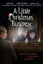 Смотреть «A Little Christmas Business» онлайн фильм в хорошем качестве