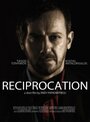 Смотреть «Reciprocation» онлайн фильм в хорошем качестве