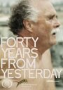 Смотреть «Forty Years from Yesterday» онлайн фильм в хорошем качестве