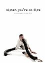 Mister, You're on Fire (2012) кадры фильма смотреть онлайн в хорошем качестве