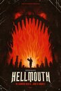 Смотреть «Hellmouth» онлайн фильм в хорошем качестве