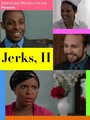 Jerks, II (2012) скачать бесплатно в хорошем качестве без регистрации и смс 1080p