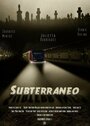 Subterraneo (2012) трейлер фильма в хорошем качестве 1080p