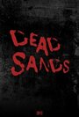 Dead Sands (2013) скачать бесплатно в хорошем качестве без регистрации и смс 1080p