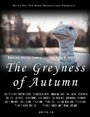 Смотреть «The Greyness of Autumn» онлайн фильм в хорошем качестве