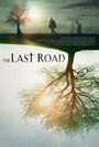 Смотреть «The Last Road» онлайн фильм в хорошем качестве