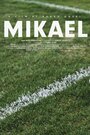 Mikael (2015) кадры фильма смотреть онлайн в хорошем качестве