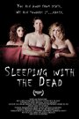 Смотреть «Sleeping with the Dead» онлайн фильм в хорошем качестве