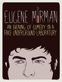 Смотреть «Eugene Mirman: An Evening of Comedy in a Fake Underground Laboratory» онлайн фильм в хорошем качестве