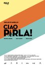 Ciao pirla! (2013) трейлер фильма в хорошем качестве 1080p