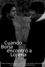 Смотреть «Cuando Borja encontró a Lorena» онлайн фильм в хорошем качестве