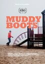 Muddy Boots (2013) трейлер фильма в хорошем качестве 1080p