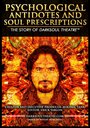 Смотреть «Psychological Antidotes and Soul Prescriptions: The Story of Darksoul Theatre» онлайн фильм в хорошем качестве