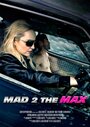 Mad 2 the Max (2013) трейлер фильма в хорошем качестве 1080p