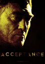 Смотреть «Acceptance» онлайн фильм в хорошем качестве