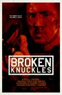 Broken Knuckles (2013) скачать бесплатно в хорошем качестве без регистрации и смс 1080p