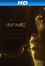 I'm Me (2012) трейлер фильма в хорошем качестве 1080p