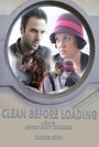 Смотреть «Clean Before Loading» онлайн фильм в хорошем качестве