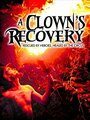 A Clown's Recovery (2013) трейлер фильма в хорошем качестве 1080p