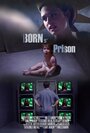 Смотреть «Born in Prison» онлайн фильм в хорошем качестве