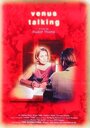 Venus Talking (2001) трейлер фильма в хорошем качестве 1080p