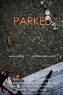 Parked (2013) трейлер фильма в хорошем качестве 1080p