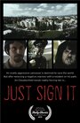 Just Sign It (2013) кадры фильма смотреть онлайн в хорошем качестве