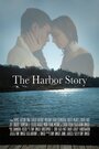 The Harbor Story (2013) трейлер фильма в хорошем качестве 1080p