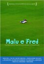 Смотреть «Malu e Fred» онлайн фильм в хорошем качестве