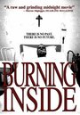 Burning Inside (2010) кадры фильма смотреть онлайн в хорошем качестве