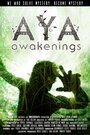 Смотреть «Aya: Awakenings» онлайн фильм в хорошем качестве