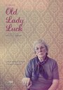 Смотреть «Old Lady Luck» онлайн фильм в хорошем качестве