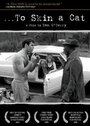 ...To Skin a Cat (2004) трейлер фильма в хорошем качестве 1080p