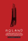 Roland (2013) кадры фильма смотреть онлайн в хорошем качестве