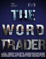 The Word Trader (2013) трейлер фильма в хорошем качестве 1080p