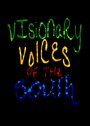 Visionary Voices of the South (2011) скачать бесплатно в хорошем качестве без регистрации и смс 1080p