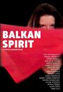 Смотреть «Balkan Spirit» онлайн фильм в хорошем качестве